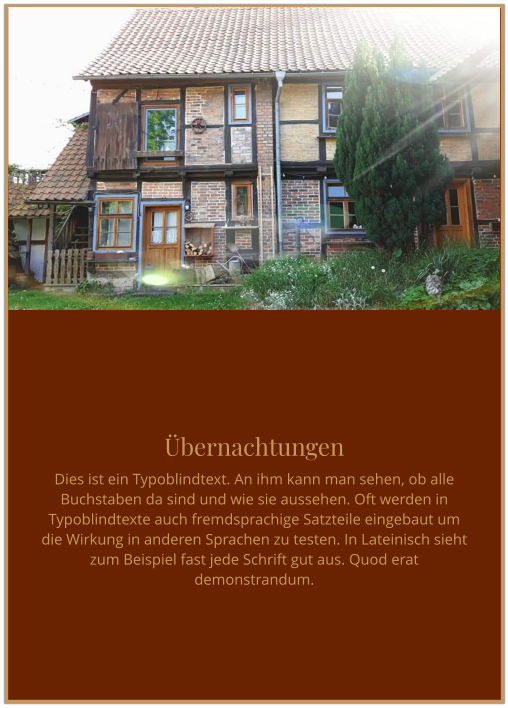 Übernachtungen Dies ist ein Typoblindtext. An ihm kann man sehen, ob alle Buchstaben da sind und wie sie aussehen. Oft werden in Typoblindtexte auch fremdsprachige Satzteile eingebaut um die Wirkung in anderen Sprachen zu testen. In Lateinisch sieht zum Beispiel fast jede Schrift gut aus. Quod erat demonstrandum.