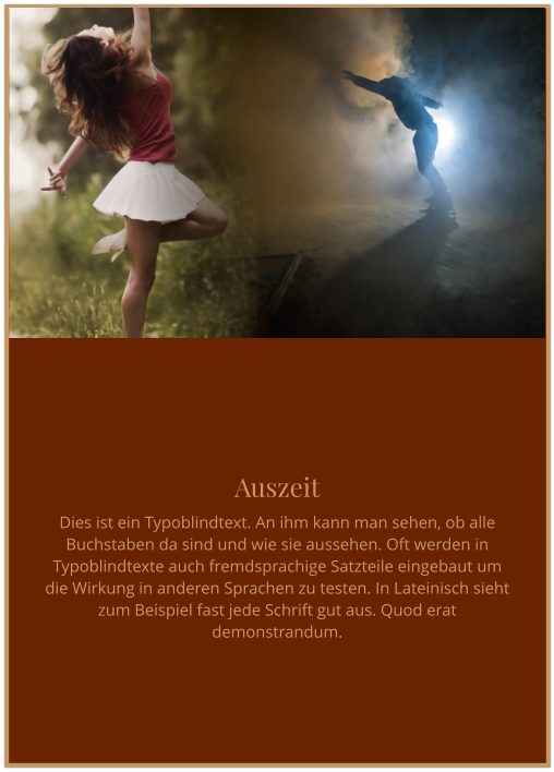 Auszeit Dies ist ein Typoblindtext. An ihm kann man sehen, ob alle Buchstaben da sind und wie sie aussehen. Oft werden in Typoblindtexte auch fremdsprachige Satzteile eingebaut um die Wirkung in anderen Sprachen zu testen. In Lateinisch sieht zum Beispiel fast jede Schrift gut aus. Quod erat demonstrandum.